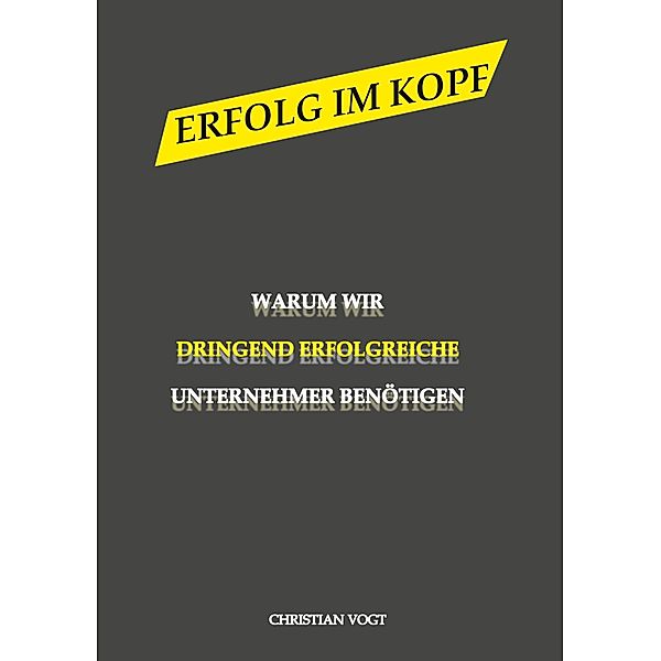 Warum wir dringend erfolgreiche Unternehmen benötigen, Christian Vogt