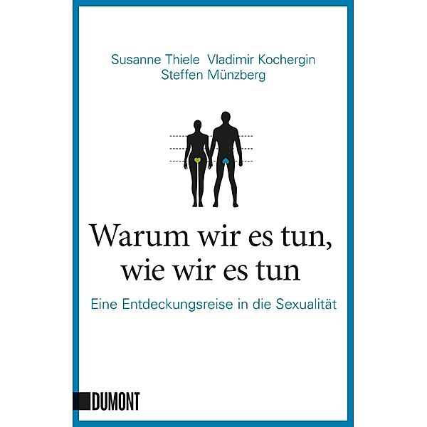 Warum wir es tun, wie wir es tun, Susanne Thiele, Vladimir Kochergin, Steffen Münzberg