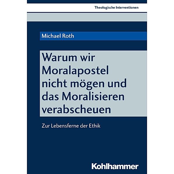 Warum wir Moralapostel nicht mögen und das Moralisieren verabscheuen, Michael Roth