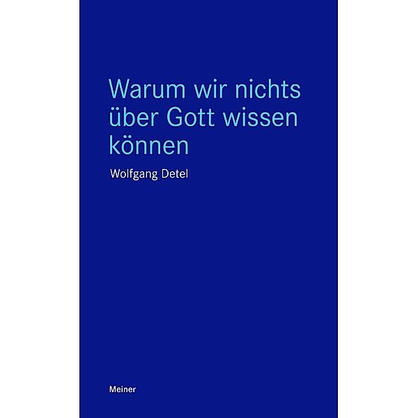 Warum wir nichts über Gott wissen können, Wolfgang Detel