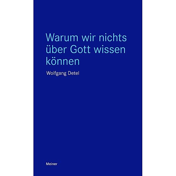 Warum wir nichts über Gott wissen können / Blaue Reihe, Wolfgang Detel