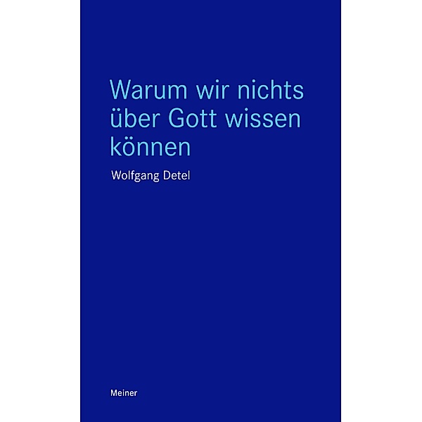 Warum wir nichts über Gott wissen können / Blaue Reihe, Wolfgang Detel