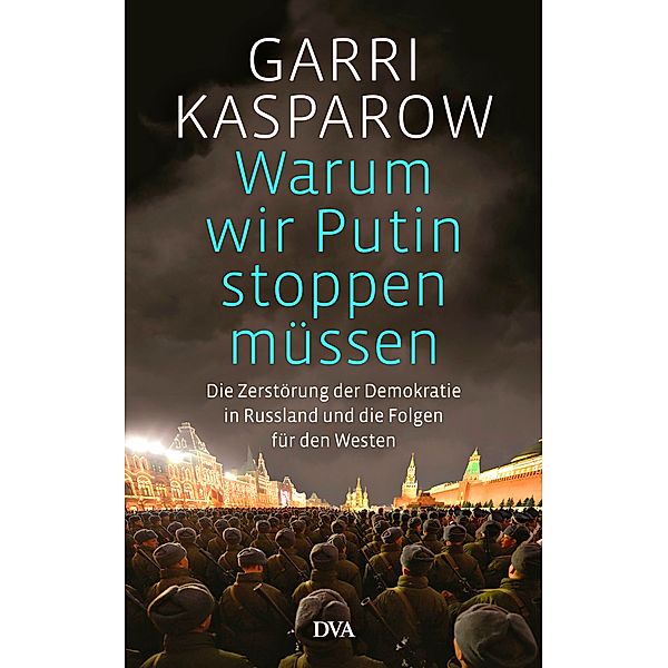 Warum wir Putin stoppen müssen, Garri Kasparow