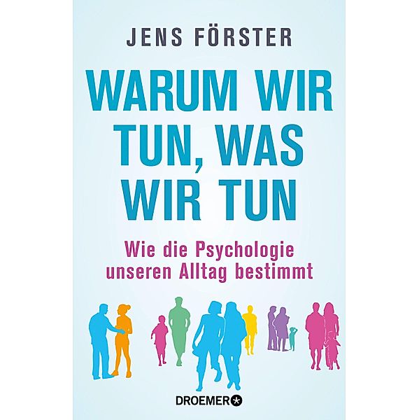 Warum wir tun, was wir tun, Jens Förster