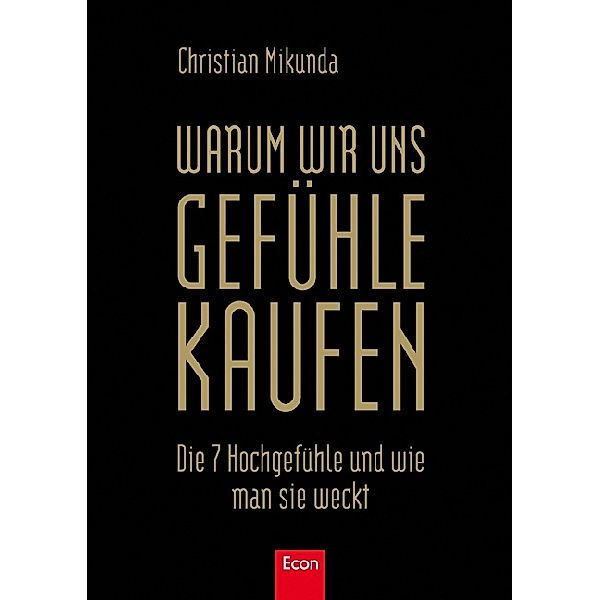 Warum wir uns Gefühle kaufen, Christian Mikunda