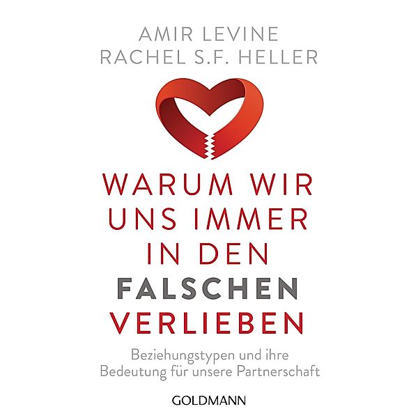 Warum wir uns immer in den Falschen verlieben, Amir Levine, Rachel S. F. Heller
