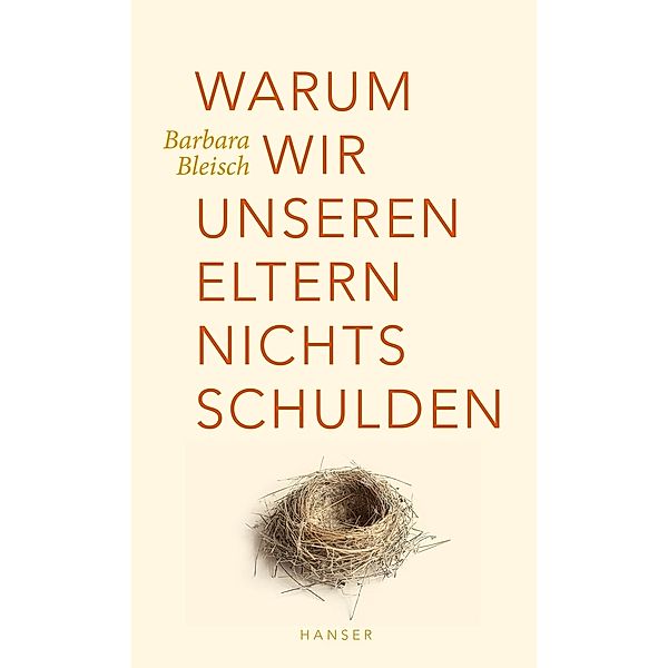 Warum wir unseren Eltern nichts schulden, Barbara Bleisch