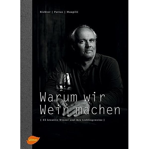 Warum wir Wein machen, Fritz Richter, Evangelos Pattas, David Maupilé