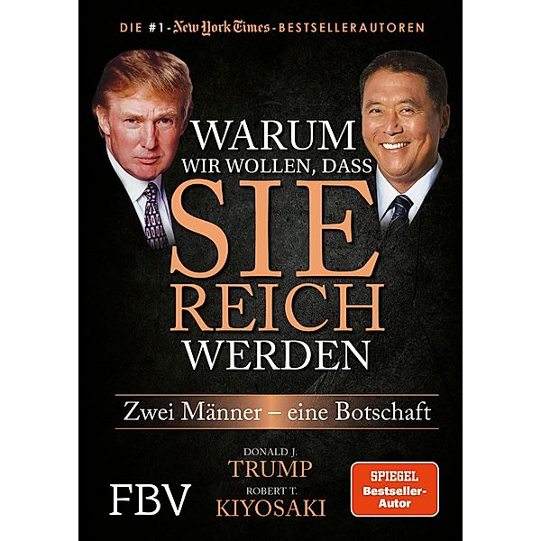 Warum wir wollen, dass Sie reich werden, Robert T. Kiyosaki, Donald J. Trump