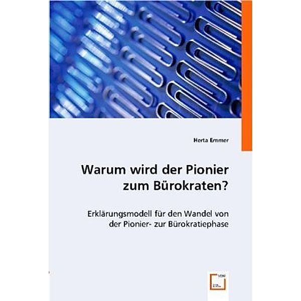 Warum wird der Pionier zum Bürokraten?, Herta Emmer