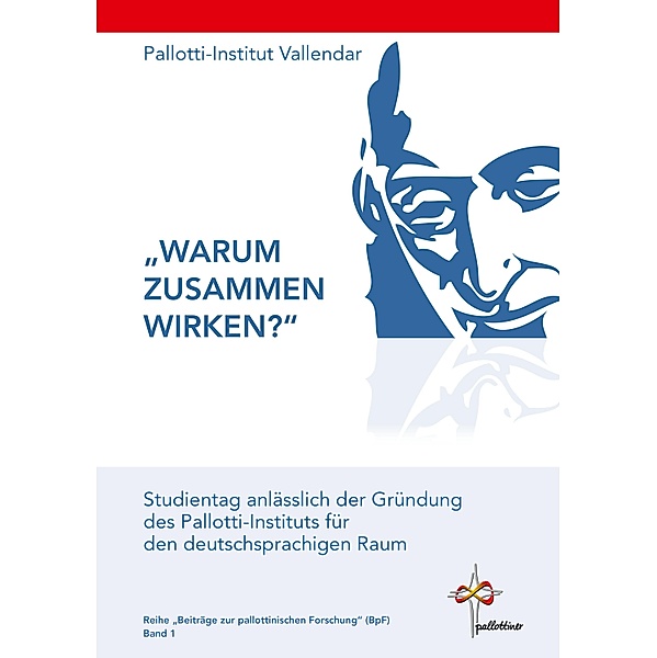Warum zusammen wirken? / Beiträge zur Pallottinischen Forschung (BpF) Bd.1