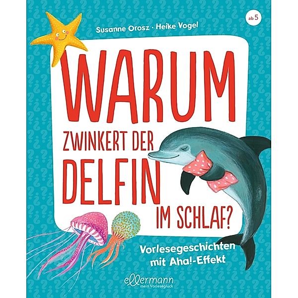 Warum zwinkert der Delfin im Schlaf?, Susanne Orosz