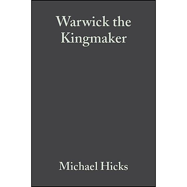Warwick the Kingmaker, Michael Hicks