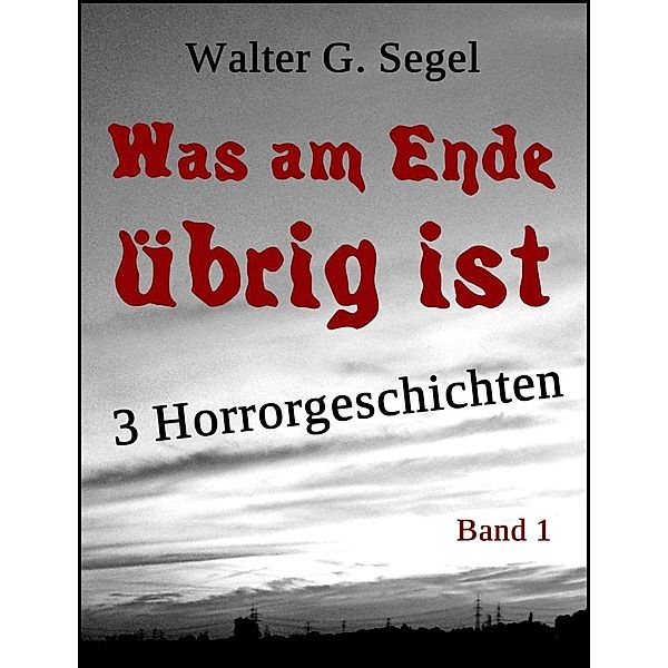 Was am Ende übrig ist, Walter G. Segel