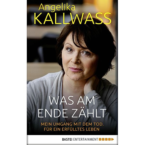 Was am Ende zählt, Angelika Kallwass