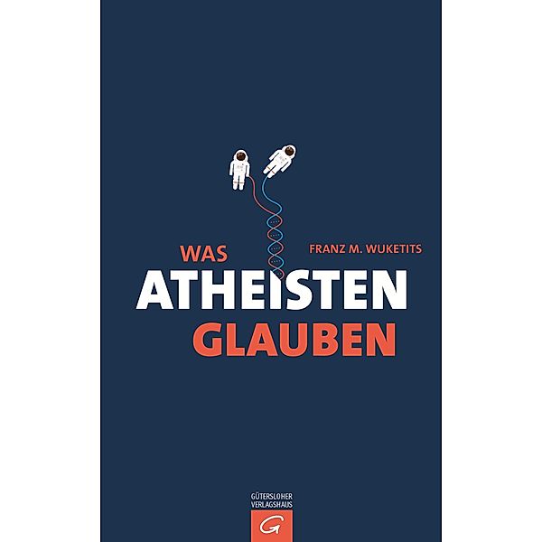 Was Atheisten glauben, Franz M. Wuketits