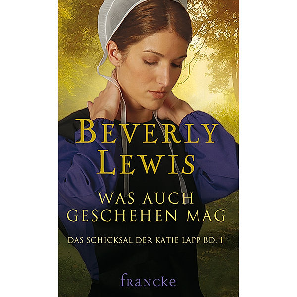 Was auch geschehen mag, Beverly Lewis