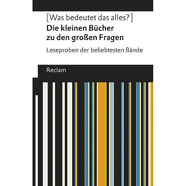 [Was bedeutet das alles?] Die kleinen Bücher zu den großen Fragen / Reclams Universal-Bibliothek