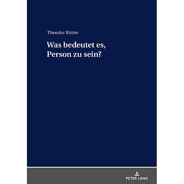 Was bedeutet es, Person zu sein?, Rutter Theodor Rutter