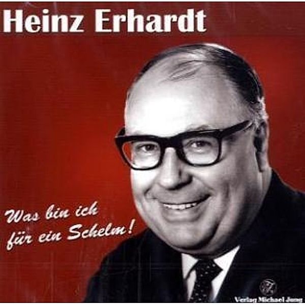 Was bin ich für ein Schelm!, 1 Audio-CD, Heinz Erhardt