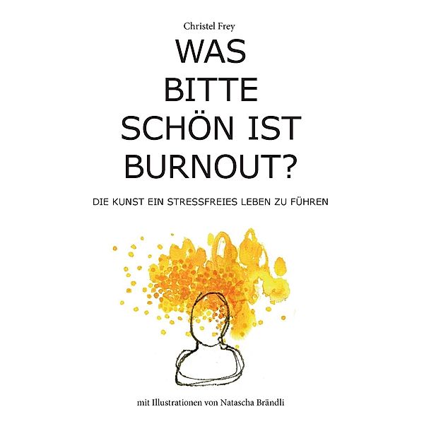 Was bitte schön ist Burnout?, Christel Frey