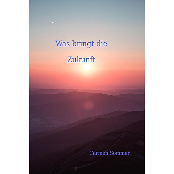 Was bringt die Zukunft, Carmen Sommer