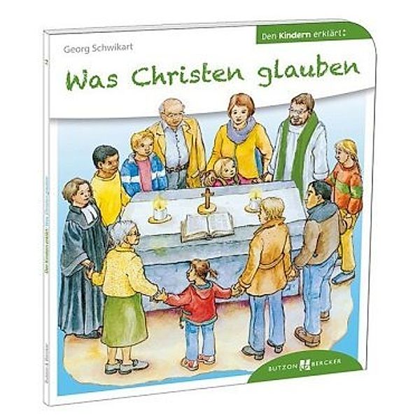 Was Christen glauben den Kindern erklärt, Georg Schwikart