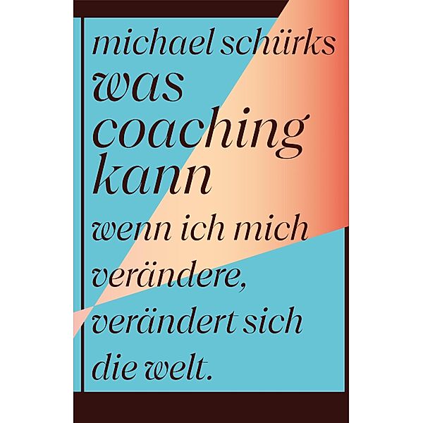 Was Coaching kann, Michael Schürks