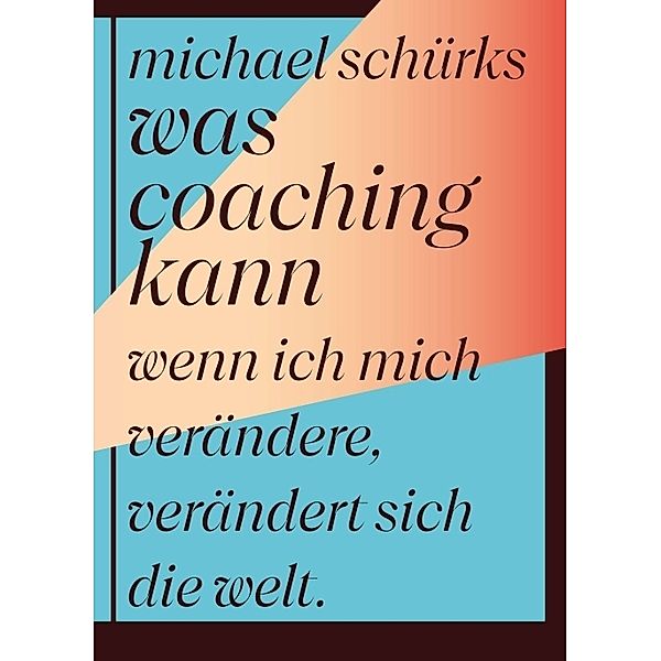 Was Coaching kann, Michael Schürks