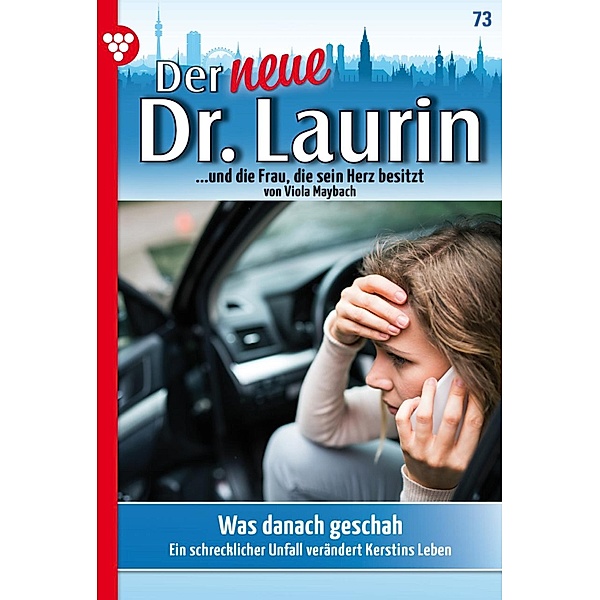 Was danach geschah / Der neue Dr. Laurin Bd.73, Viola Maybach