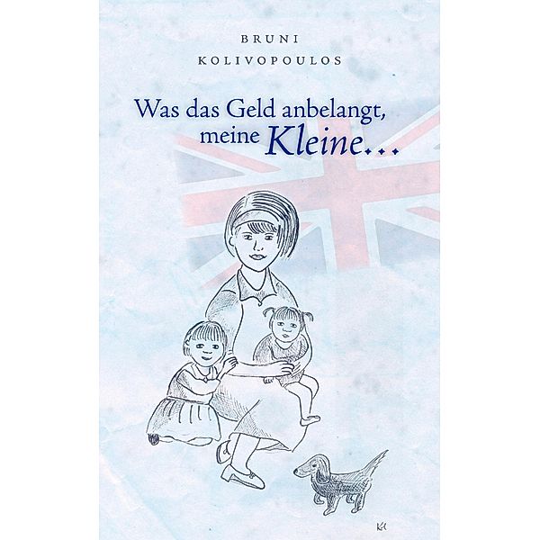 Was das Geld anbelangt, meine Kleine ..., Bruni Kolivopoulos