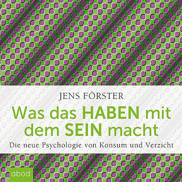 Was das Haben mit dem Sein macht, Jens Förster