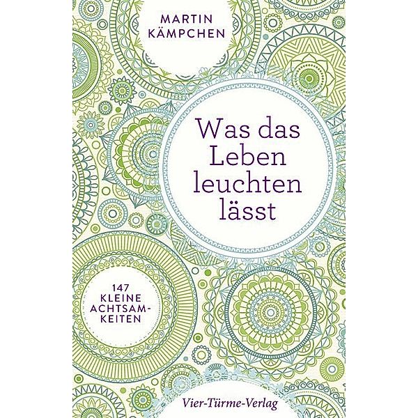 Was das Leben leuchten lässt, Martin Kämpchen