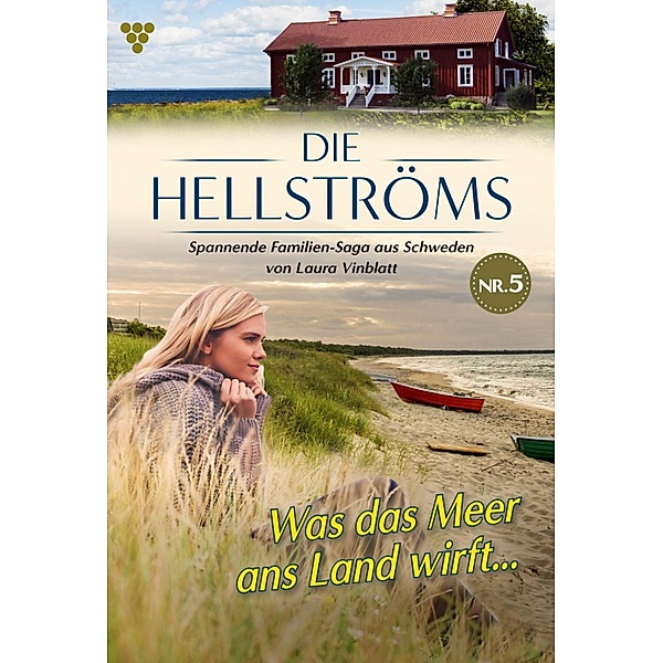 Was das Meer ans Land wirft... / Die Hellströms Bd.5, Laura Vinblatt