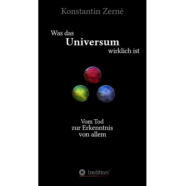 Was das Universum wirklich ist, Konstantin Zerné