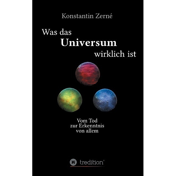 Was das Universum wirklich ist, Konstantin Zerné