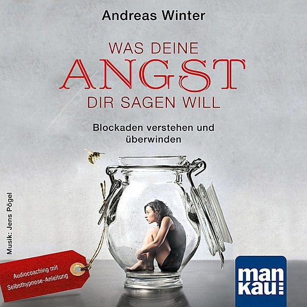 Was deine Angst dir sagen will,1 Audio-CD, Andreas Winter