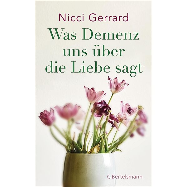 Was Demenz uns über die Liebe sagt, Nicci Gerrard