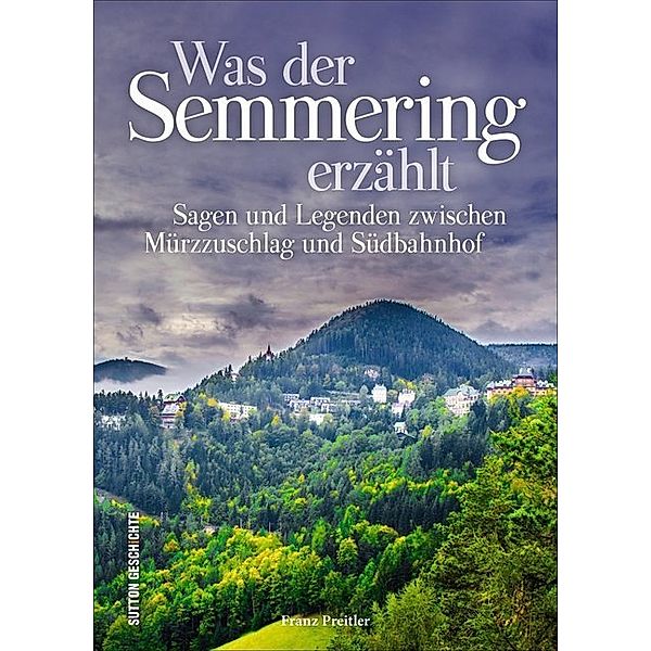 Was der Semmering erzählt, Franz Preitler