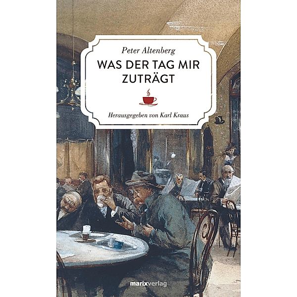 Was der Tag mir zuträgt / Literatur (Leinen), Peter Altenberg