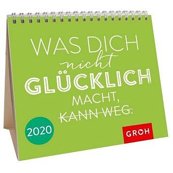 Was dich nicht glücklich macht, kann weg 2020