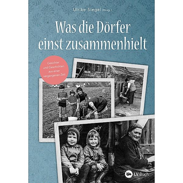 Was die Dörfer einst zusammenhielt, Ulrike Siegel