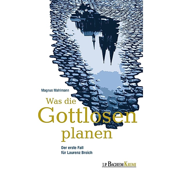 Was die Gottlosen planen / Laurenz Broich Bd.1, Magnus Mahlmann