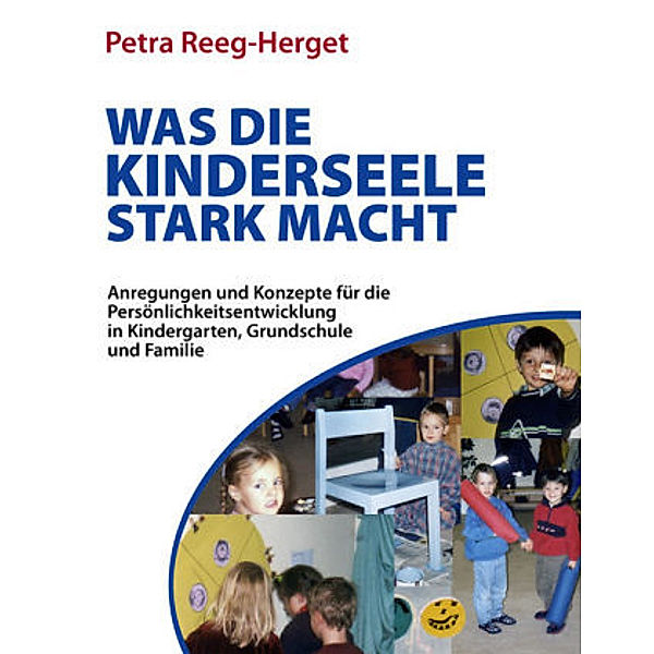 Was die Kinderseele stark macht, Petra Reeg-Herget