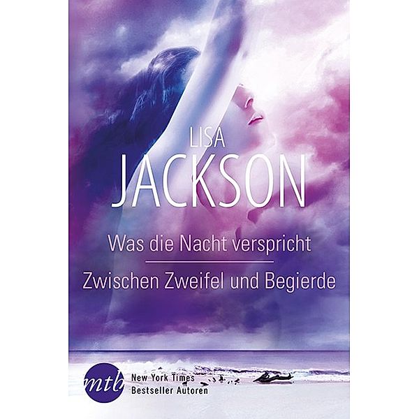 Was die Nacht verspricht / Zwischen Zweifel und Begierde / New York Times Bestseller Autoren Romance, Lisa Jackson