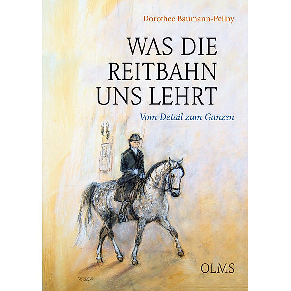 Was die Reitbahn uns lehrt, Dorothee Baumann - Pellny