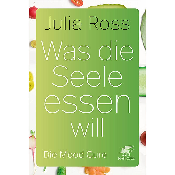 Was die Seele essen will, Julia Ross