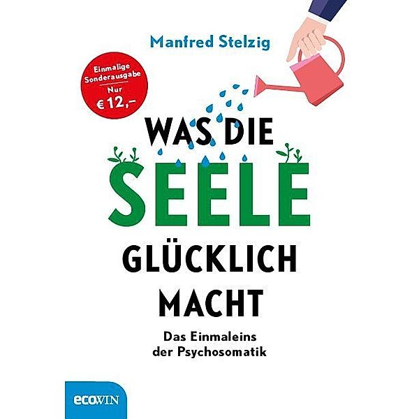 Was die Seele glücklich macht, Manfred Stelzig