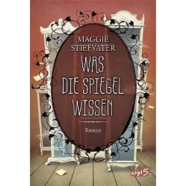 Was die Spiegel wissen / Raven Cycle Bd.3, Maggie Stiefvater