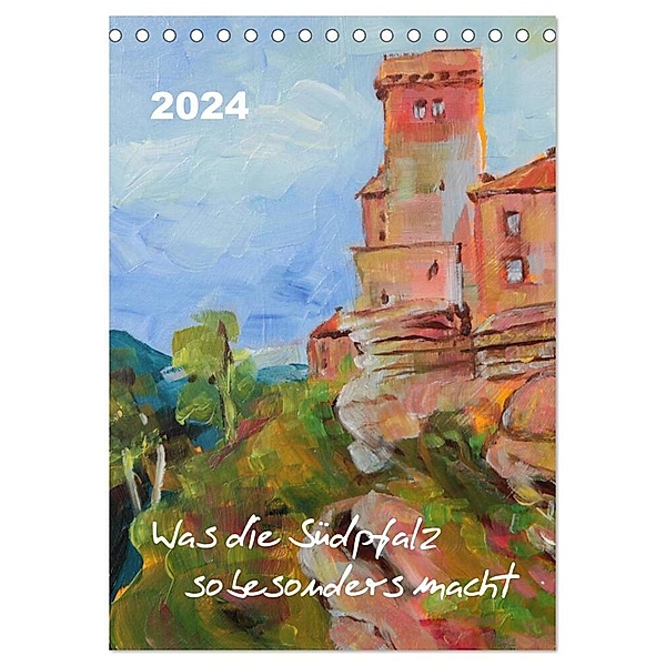 Was die Südpfalz so besonders macht (Tischkalender 2024 DIN A5 hoch), CALVENDO Monatskalender, Uschi Felix
